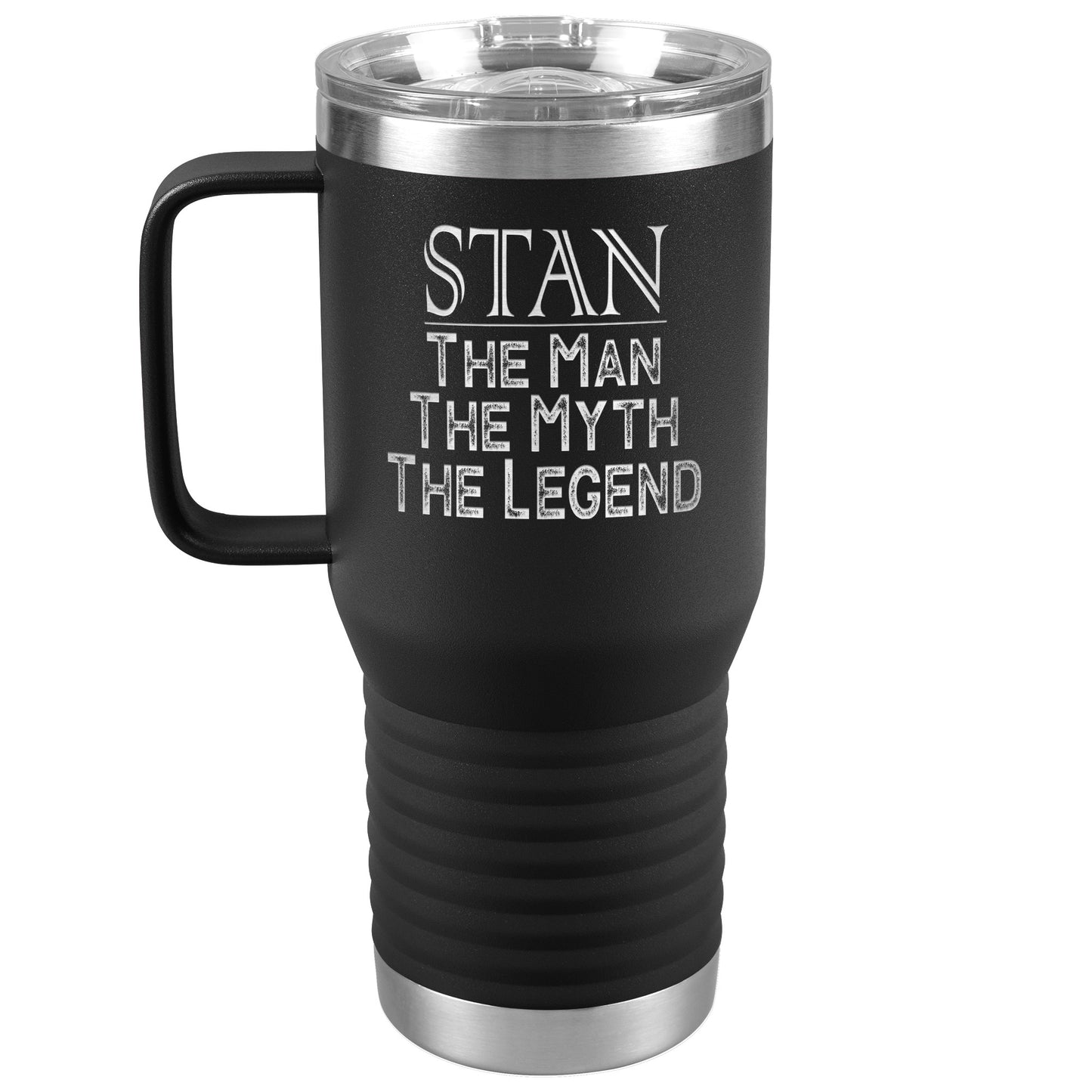 Name Tumbler Stan the Man the Myth the Legend