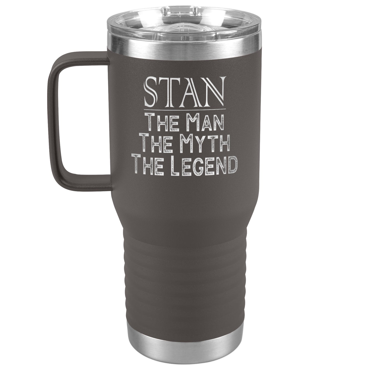 Name Tumbler Stan the Man the Myth the Legend