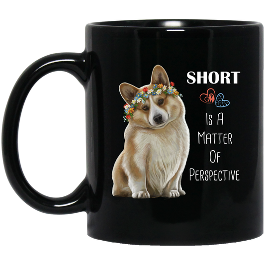 Corgi Mug, Corgi Gifts, Short Is A Matter Of Perspective - GoneBold.gift