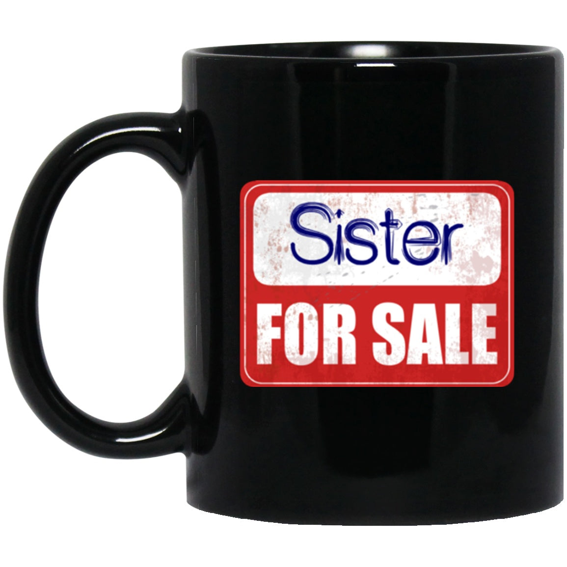 Funny Sister Mug For Sale Black Coffee Mugs - GoneBold.gift