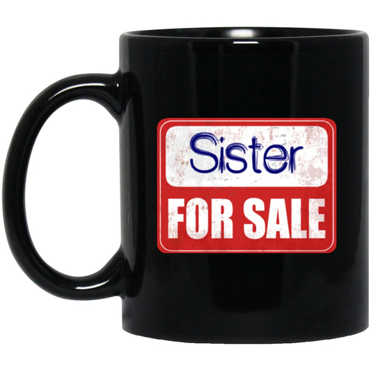 Funny Sister Mug For Sale Black Coffee Mugs - GoneBold.gift
