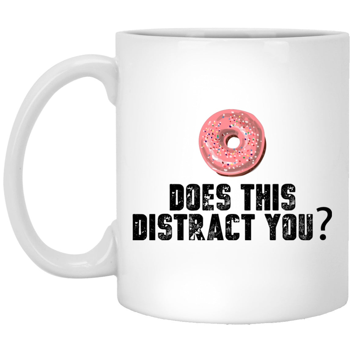 Funny Mug Doughnut White Mugs - GoneBold.gift
