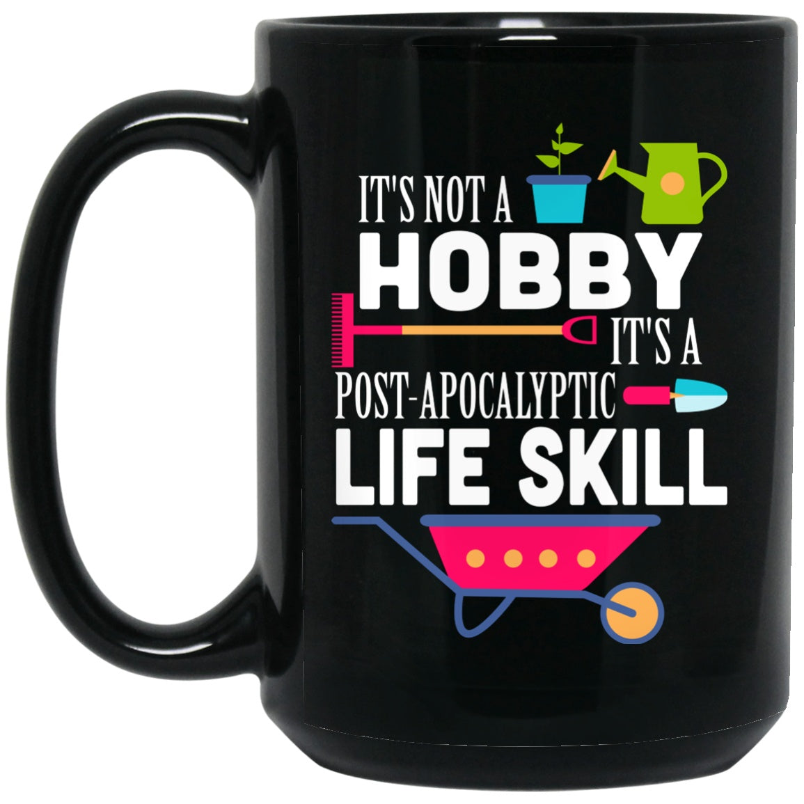 Funny Mug Garden Not Hobby Black Coffee Mugs - GoneBold.gift