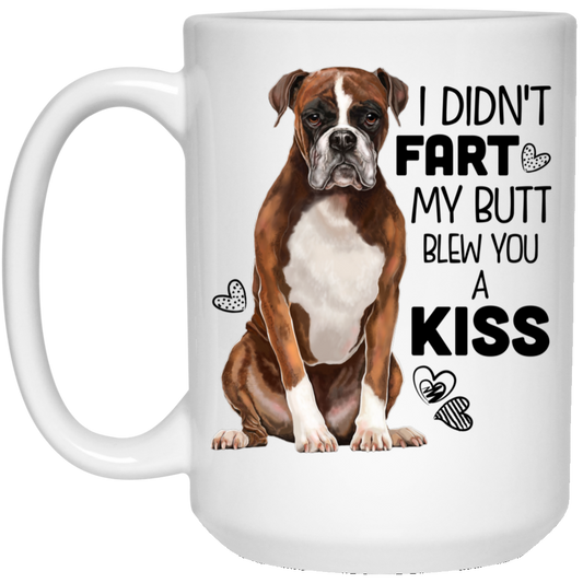 Boxer Dog Gifts - Boxer Mug, I Didn't Fart My Butt Blew You A Kiss - GoneBold.gift