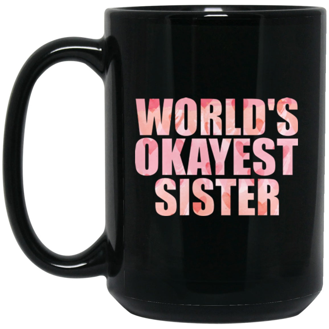 Funny Mug for Sister Black Coffee Mugs - GoneBold.gift