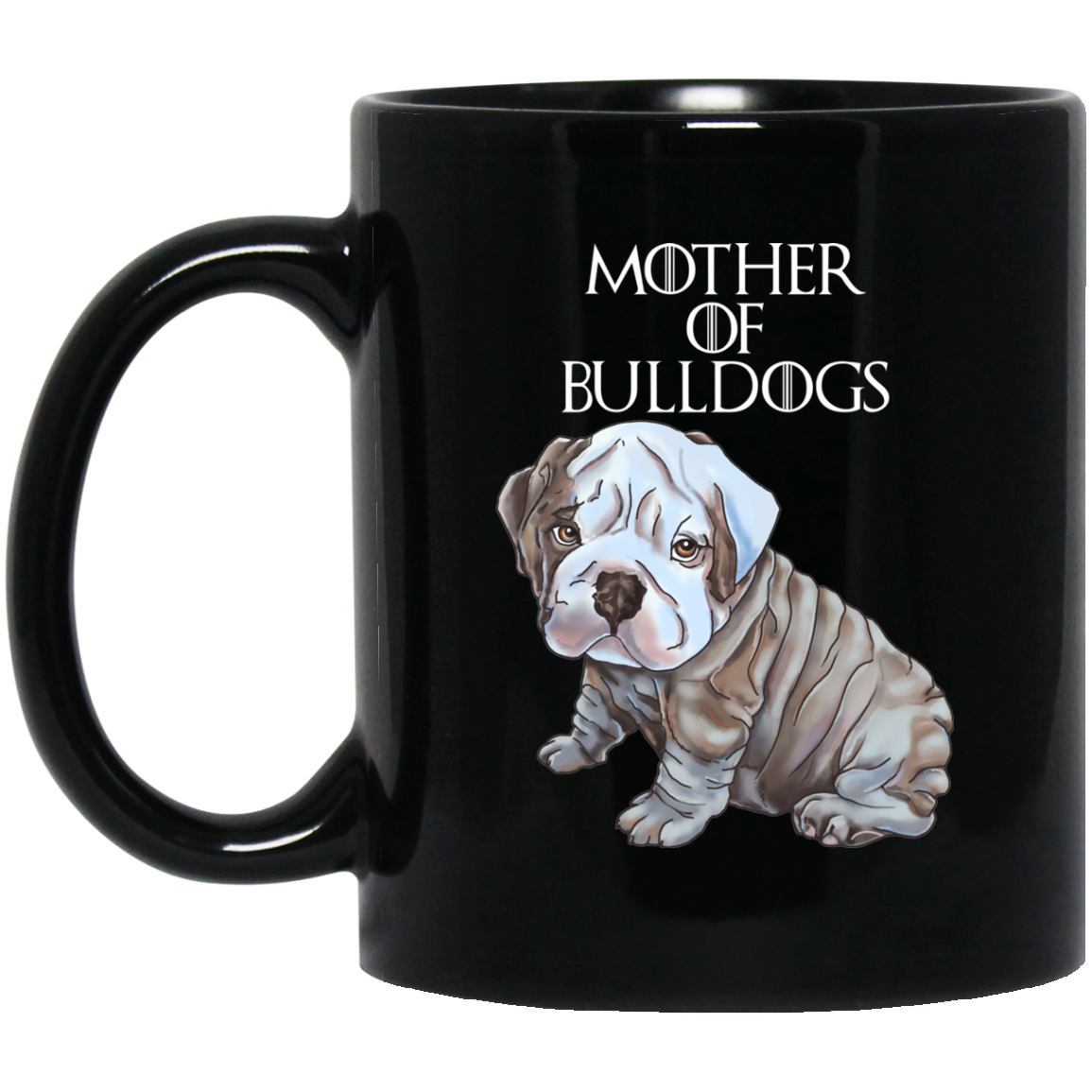 English Bulldog Mug - Mother of Bulldogs Black Coffee Mugs for women - GoneBold.gift