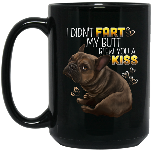 French Bulldog Mug, Brown French Bulldog, Brindle Frenchie, I Didn't Fart - GoneBold.gift