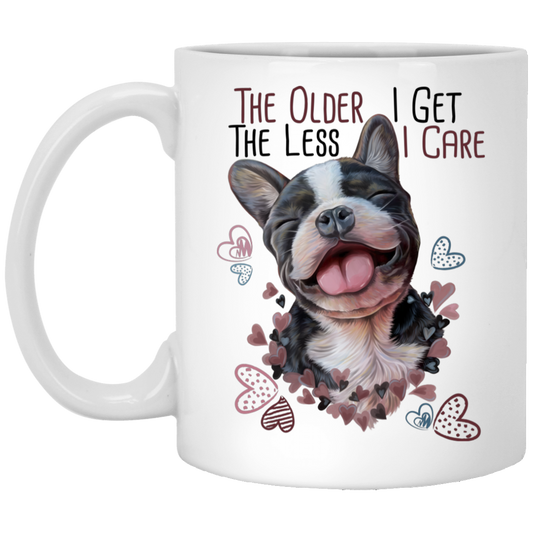 French Bulldog Gifts, Funny Mug - The Older I Get The Less I Care - GoneBold.gift