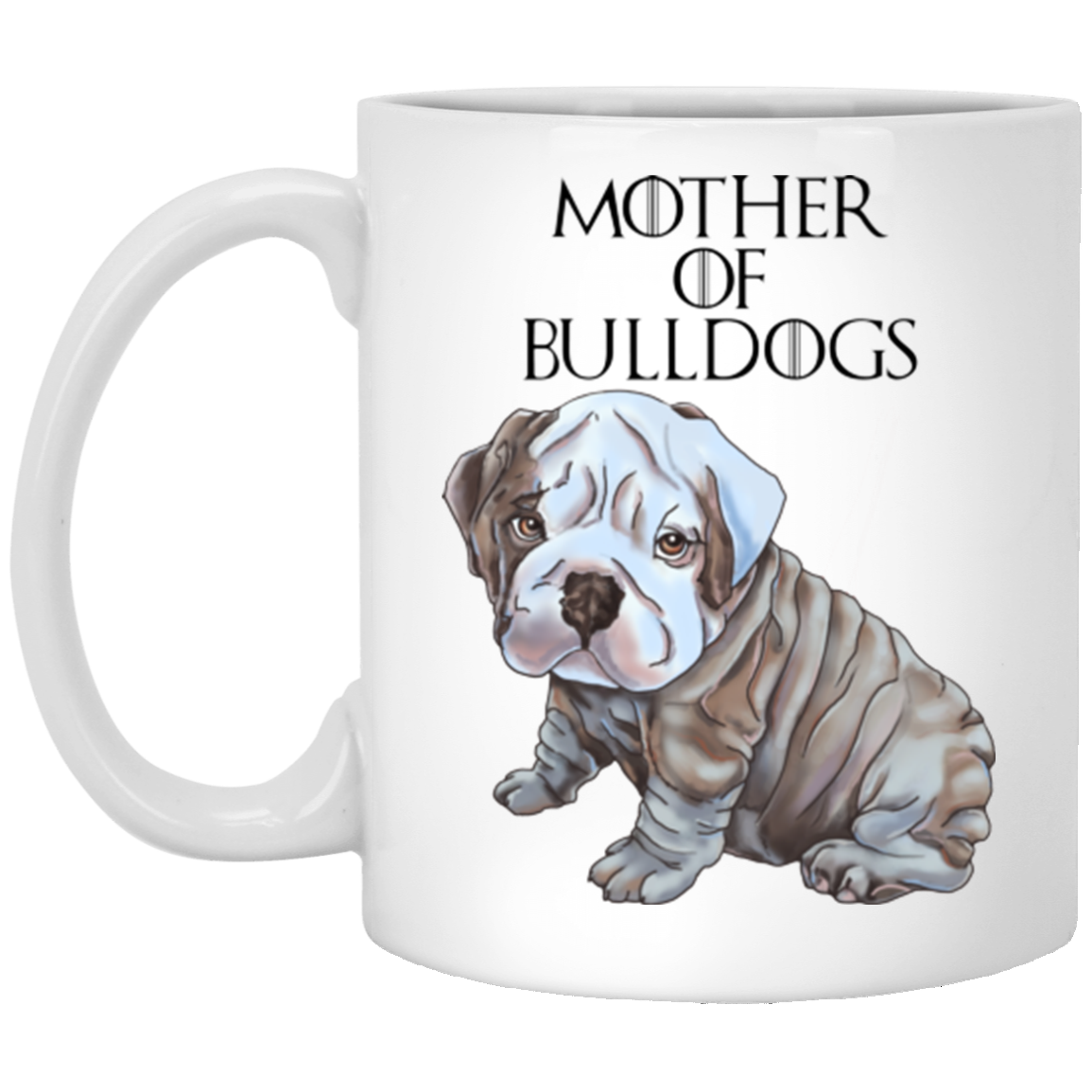 English Bulldog Mug - Mother of Bulldogs - GoneBold.gift