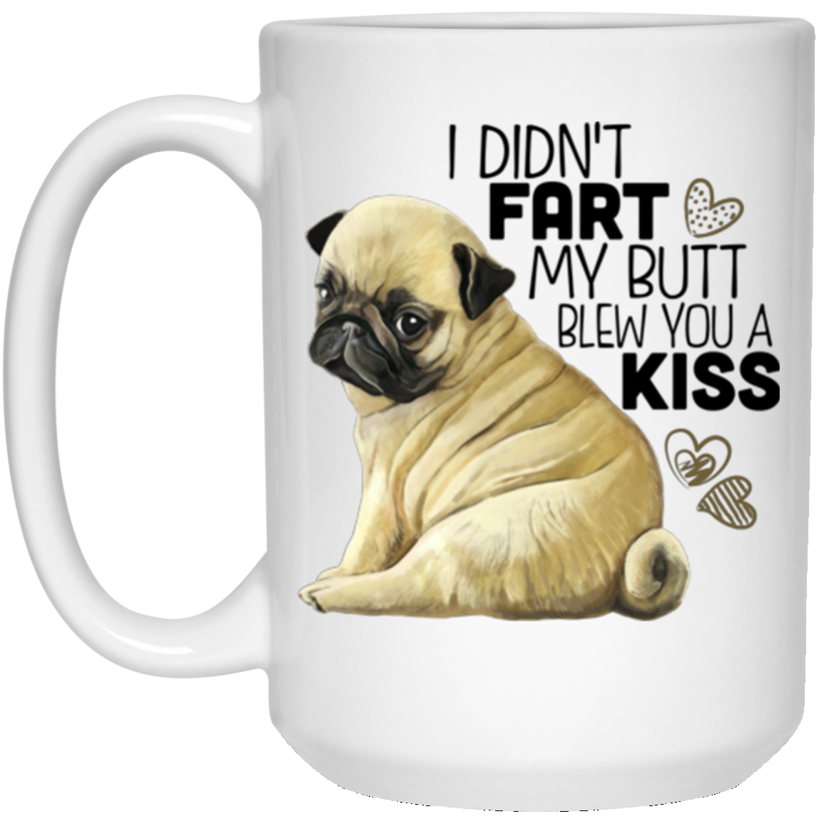 Pug Mug - Fart Joke Funny Mug - GoneBold.gift