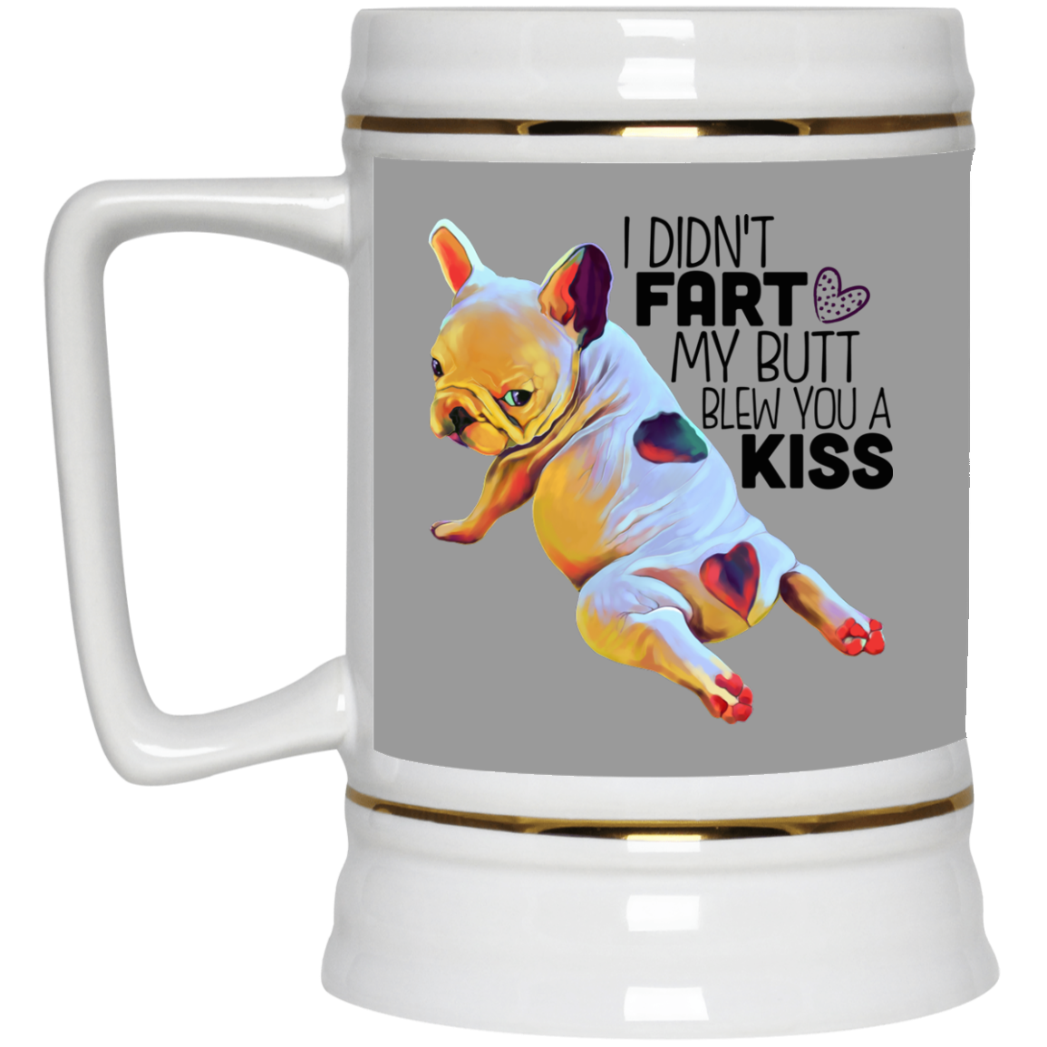 Frenchie Bulldog Funny Beer Stein 22oz. - GoneBold.gift