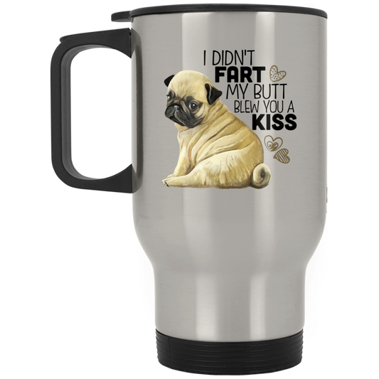 Pug Mug Funny Pug I Didn't Fart Stainless Travel Mug - GoneBold.gift