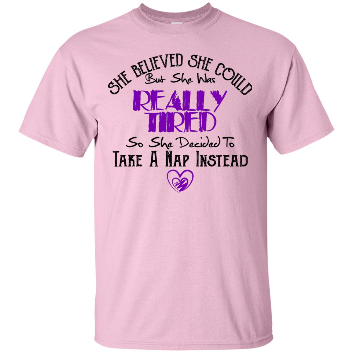 Funny T-Shirt for Her - She Believed She Could But She Was Tiered - GoneBold.gift