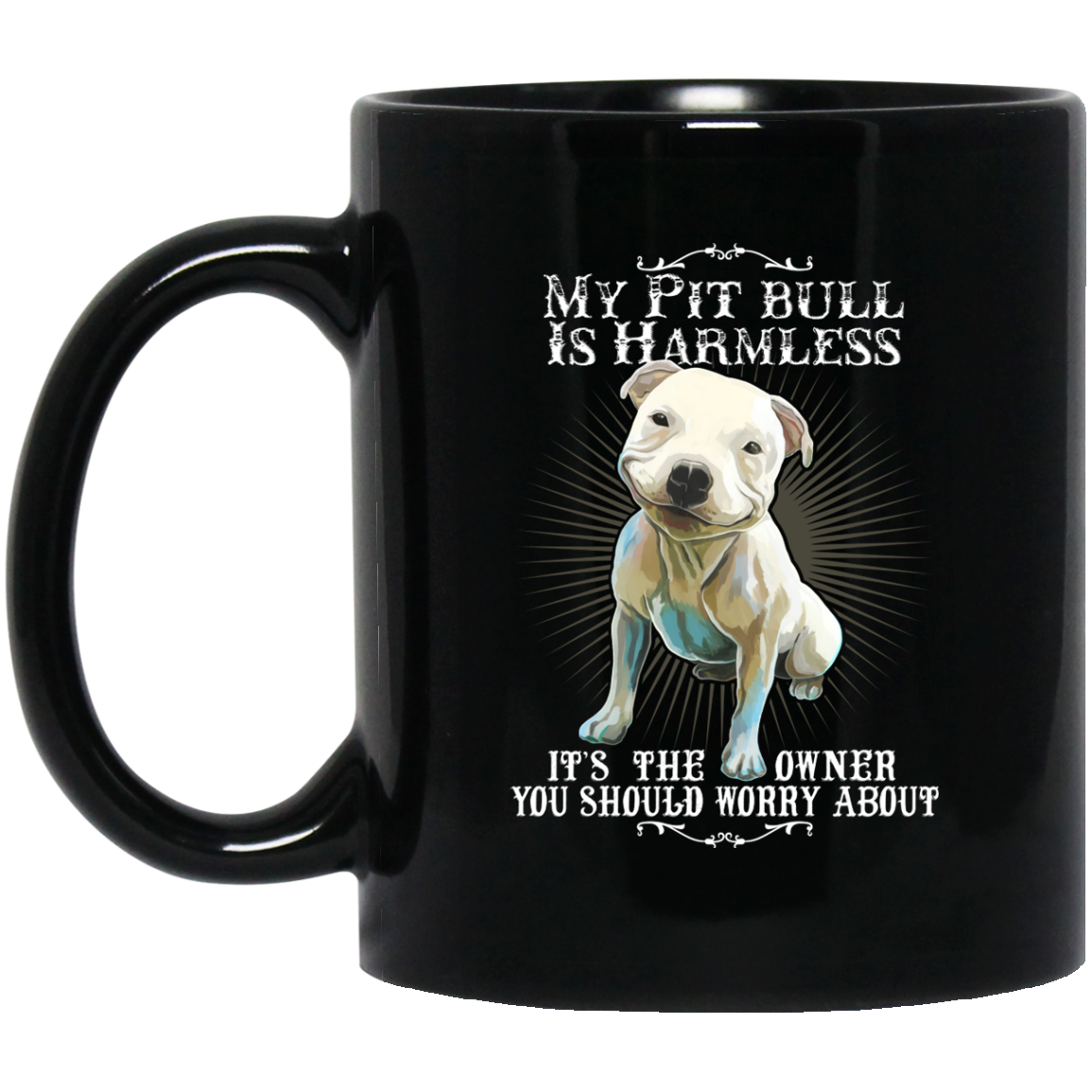 Pit Bull Mug - Funny Dogs - My Pit bull is Harmless Black Mugs - GoneBold.gift
