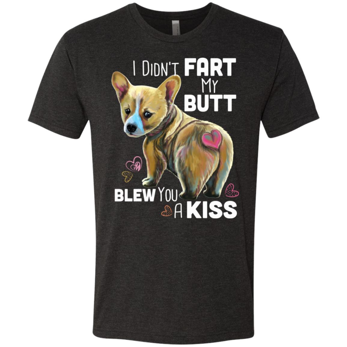 Corgi Shirt For Men, Corgi Dad shirt - I Didn't Fart My Butt Blew You A Kiss - GoneBold.gift