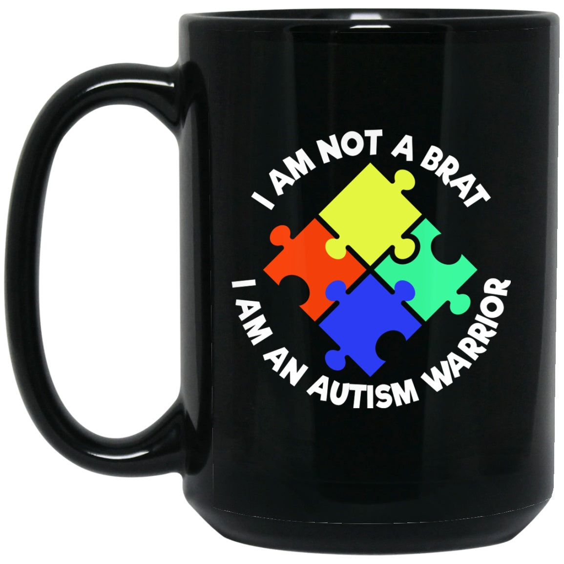 Autism Awareness Mug I'm Not A Brat Black Coffee Mugs - GoneBold.gift