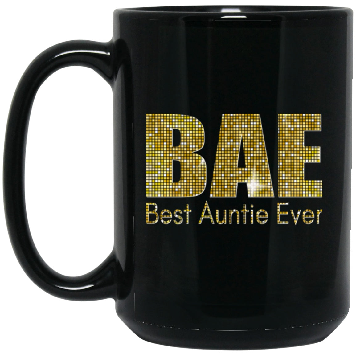 Aunt Mug BAE Best Auntie Ever Funny Black Coffee Mugs - GoneBold.gift
