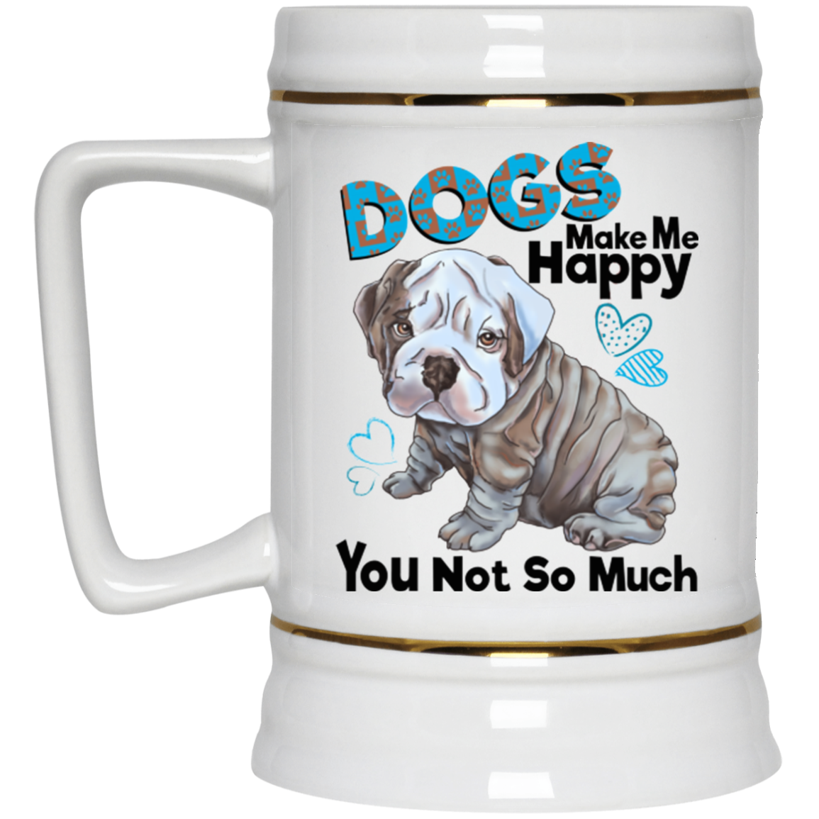 English Bulldog Mug - Dogs Make Me Happy You Not So Much - GoneBold.gift