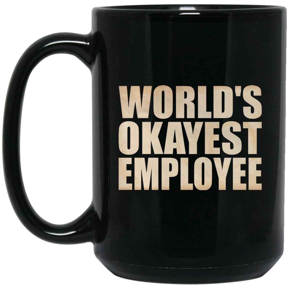 Funny Mug For Employee Office Gift Black Coffee Mugs - GoneBold.gift