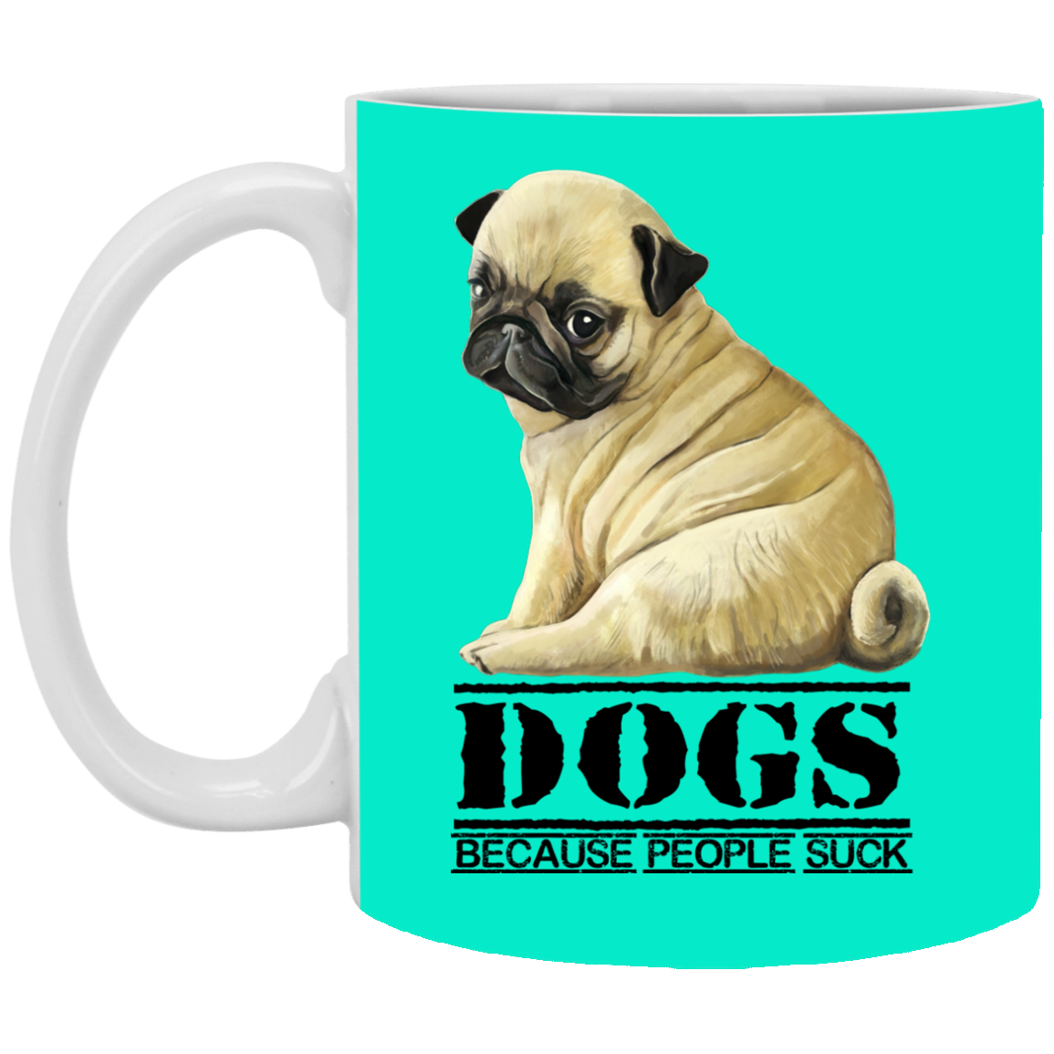 Funny Pugs - Dogs Because People Suck Coffee Mug - GoneBold.gift