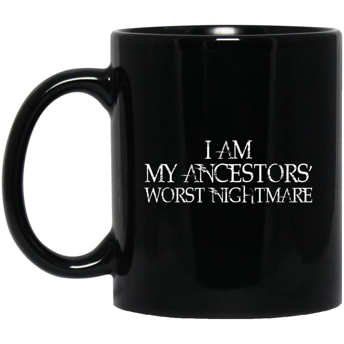 Funny Mug Ancestors Nightmare Black Coffee Mugs - GoneBold.gift