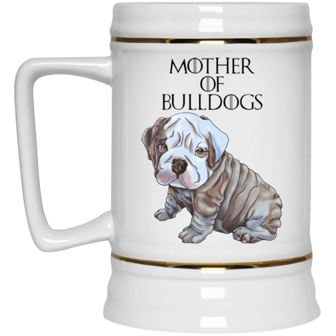 English Bulldog Mug - Mother of Bulldogs - GoneBold.gift