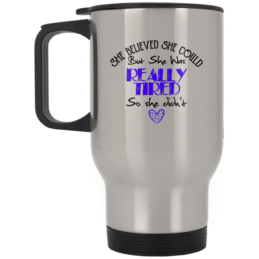 She Believed She Could But She Was Really Tiered Stainless Travel Mug - GoneBold.gift