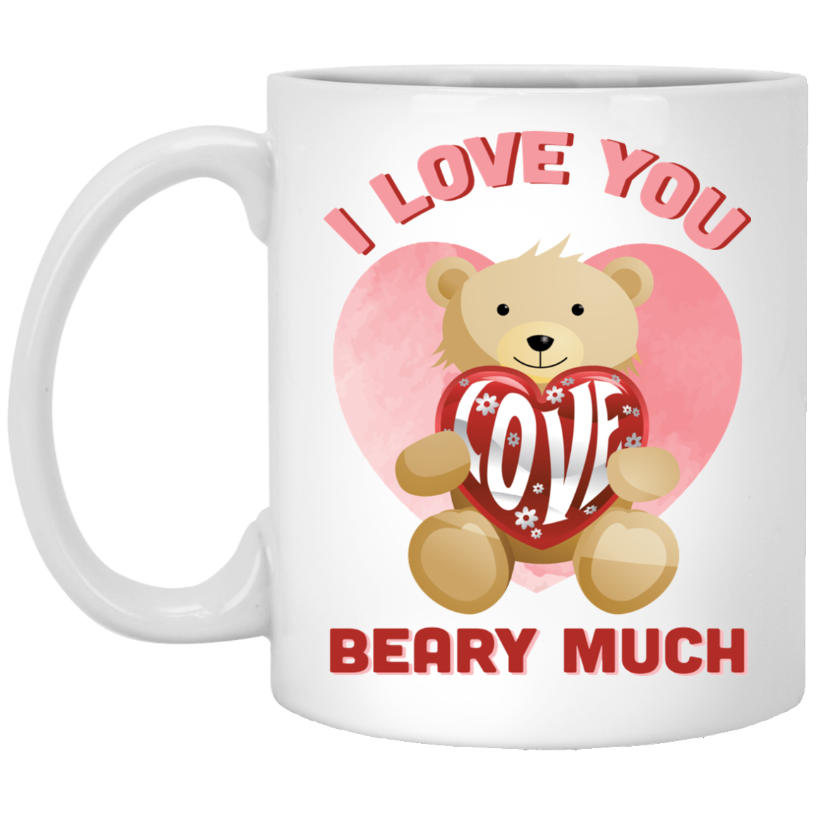 I Love You Beary Much Coffee Mug - GoneBold.gift