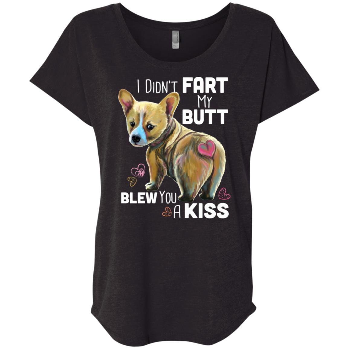 Corgi Shirt for Women, Welsh Corgi Gifts - I Didn't Fart My Butt Blew You A Kiss - GoneBold.gift