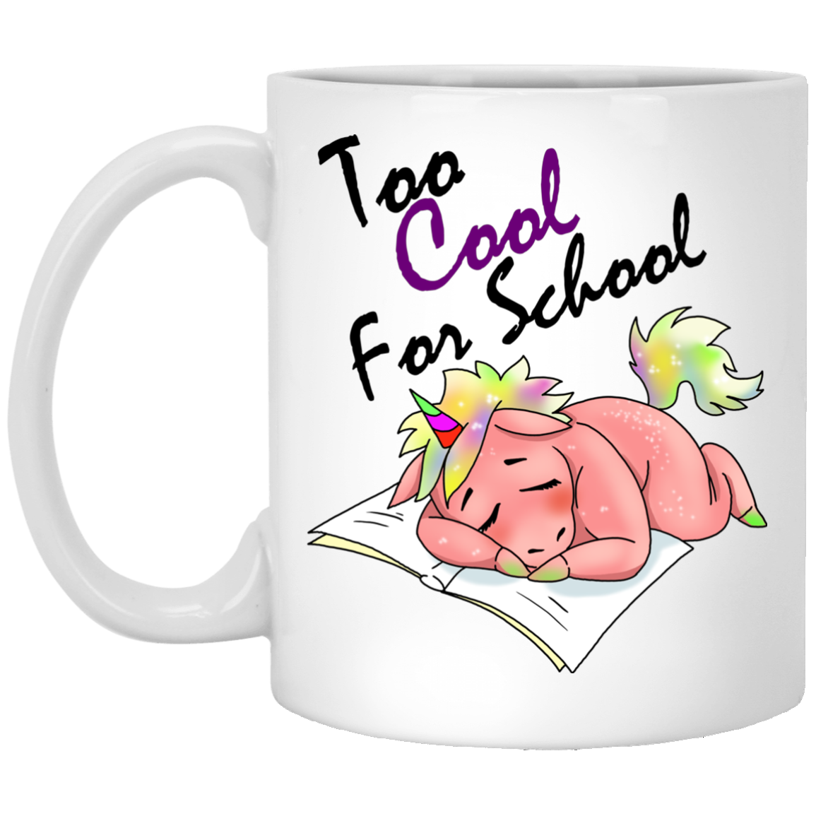 Funny Unicorn Mug - Too Cool For School, Napping Unicorn Gifts - GoneBold.gift