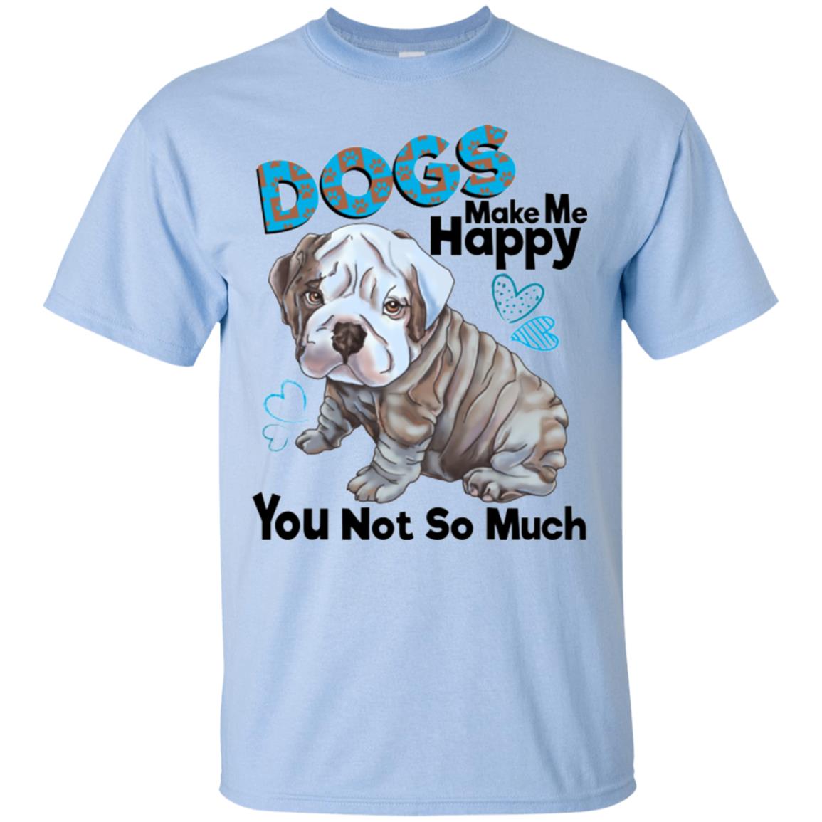 English bulldog T-shirt for Men, Women, Dogs Make Me Happy - GoneBold.gift