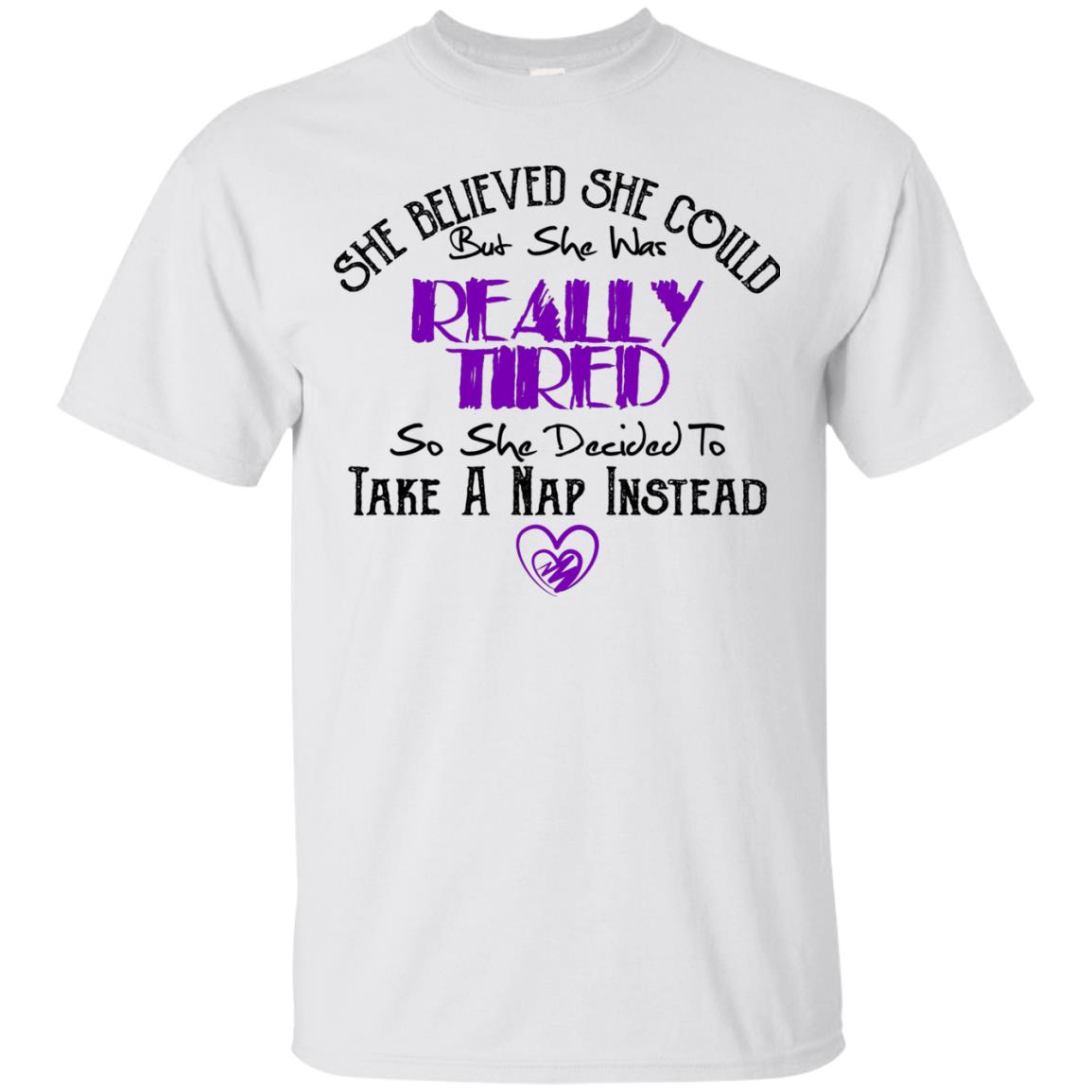 Funny T-Shirt for Her - She Believed She Could But She Was Tiered - GoneBold.gift