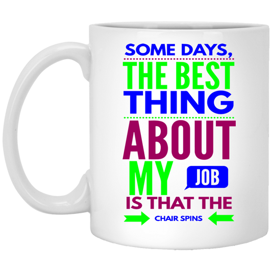 Best Thing About My Job Coffee Mugs - GoneBold.gift