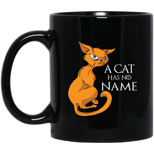 A Cat Has No Name Funny Black Coffee Mugs - GoneBold.gift