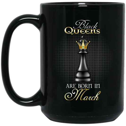 Black Queens Are Born In March Coffee Mug - GoneBold.gift