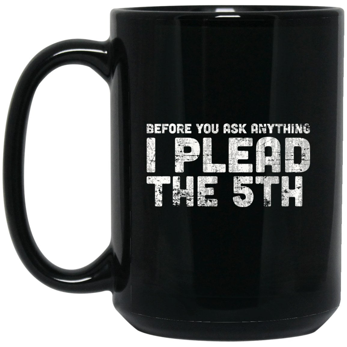 I Plead The 5th Funny Black Coffee Mugs - GoneBold.gift