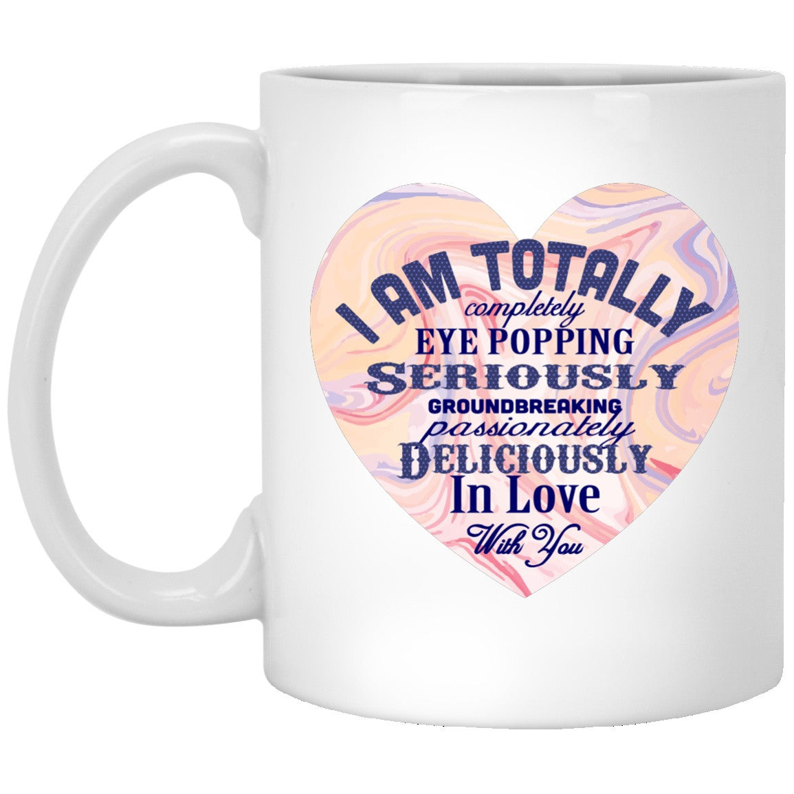 I Am Totally In Love With You Mugs & Steins - GoneBold.gift