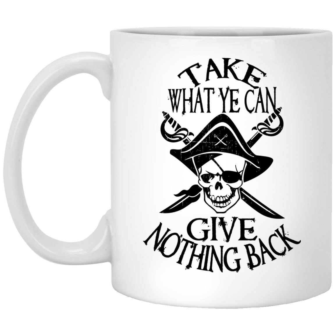 Take What Ye Can Give Nothing Back Pirate Coffee Mug Beer Stein - GoneBold.gift