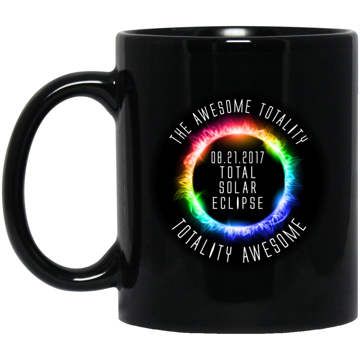 Total Solar Eclipse August 21 2017 Coffee Mug Totally Awesome - GoneBold.gift
