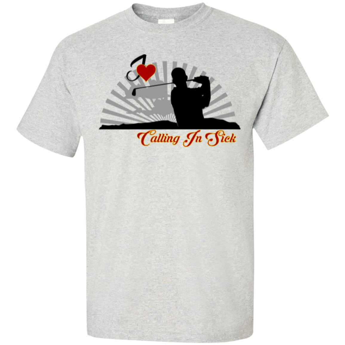Golf - Love Calling In Sick - Custom Ultra Cotton T-Shirt - GoneBold.gift