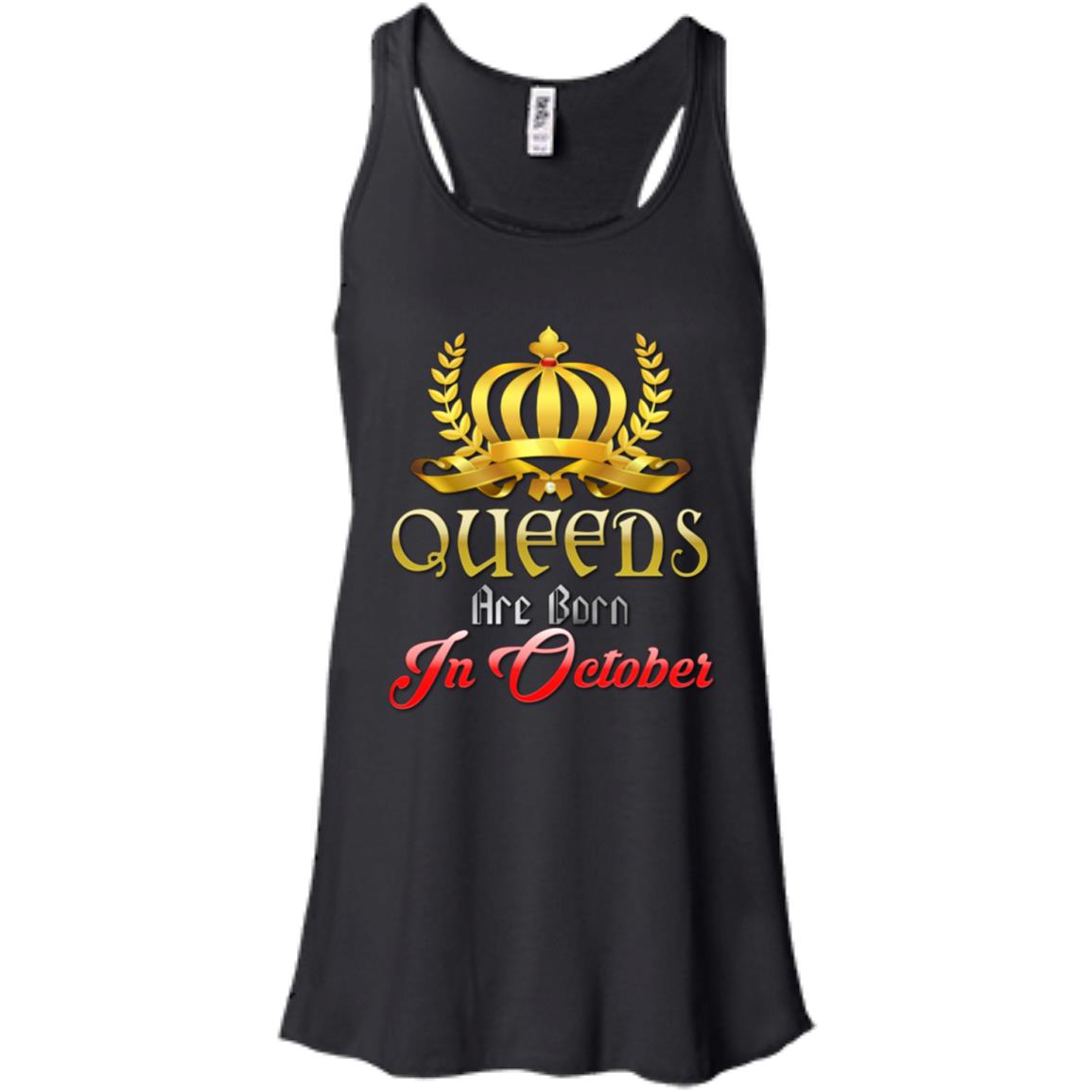 Queens Are Born In October shirts Women tees n tanks - GoneBold.gift