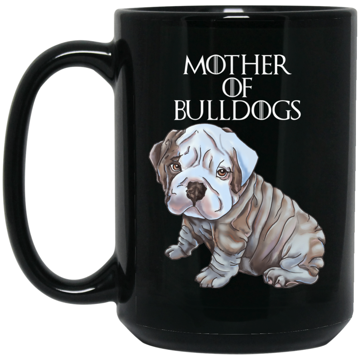 English Bulldog Mug - Mother of Bulldogs Black Coffee Mugs for women - GoneBold.gift
