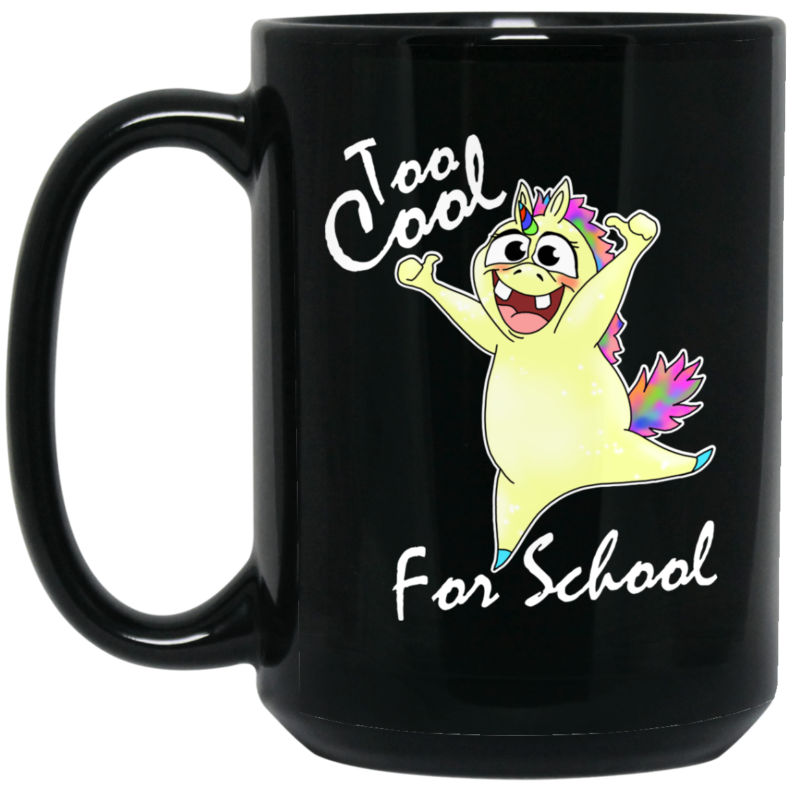Funny Unicorn Mug - Too Cool For School - GoneBold.gift