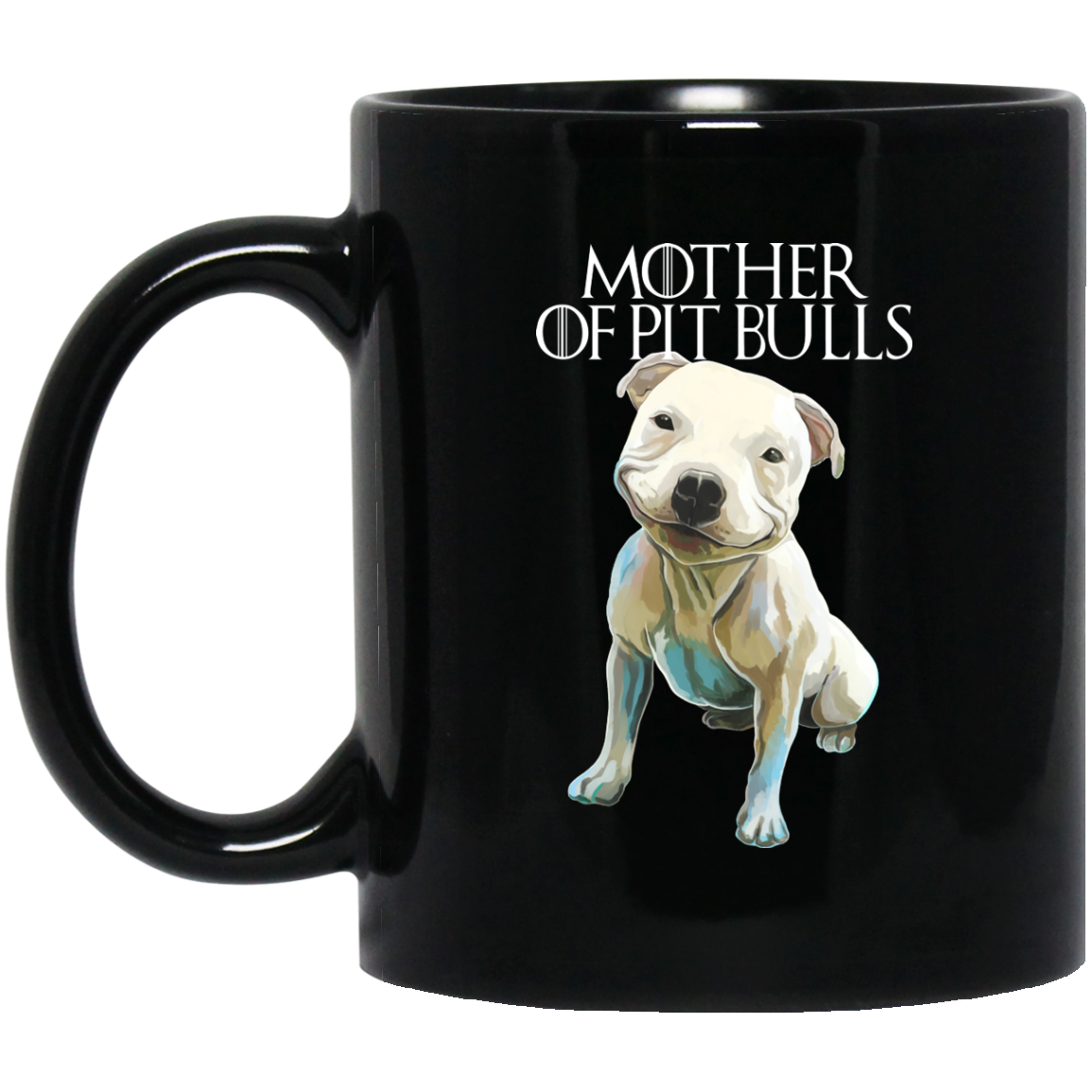 Pit bull Mug - Mother of Pit bulls Black Coffee Mug for Pit bull mom - GoneBold.gift