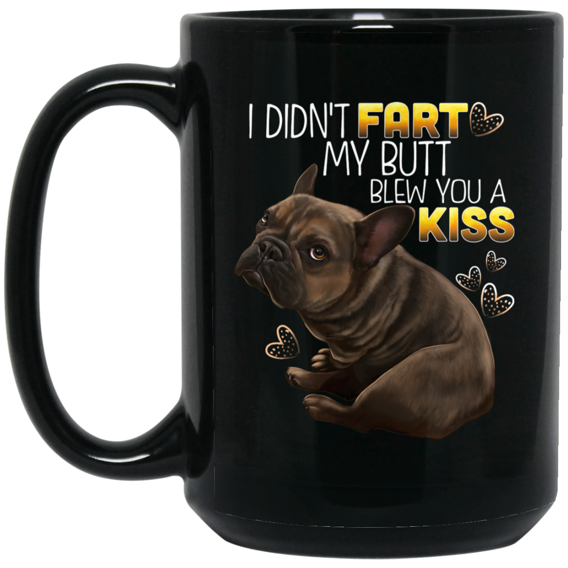 French Bulldog Mug, Brown French Bulldog, Brindle Frenchie, I Didn't Fart - GoneBold.gift