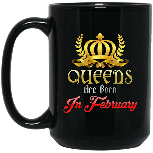 Queens Are Born In February Coffee Mug - February Birthday Gifts - GoneBold.gift