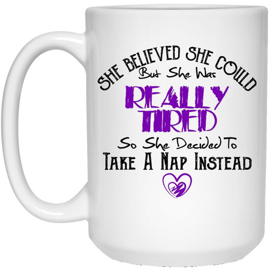 She Believed She Could But She Was Tiered Funny Mug - GoneBold.gift