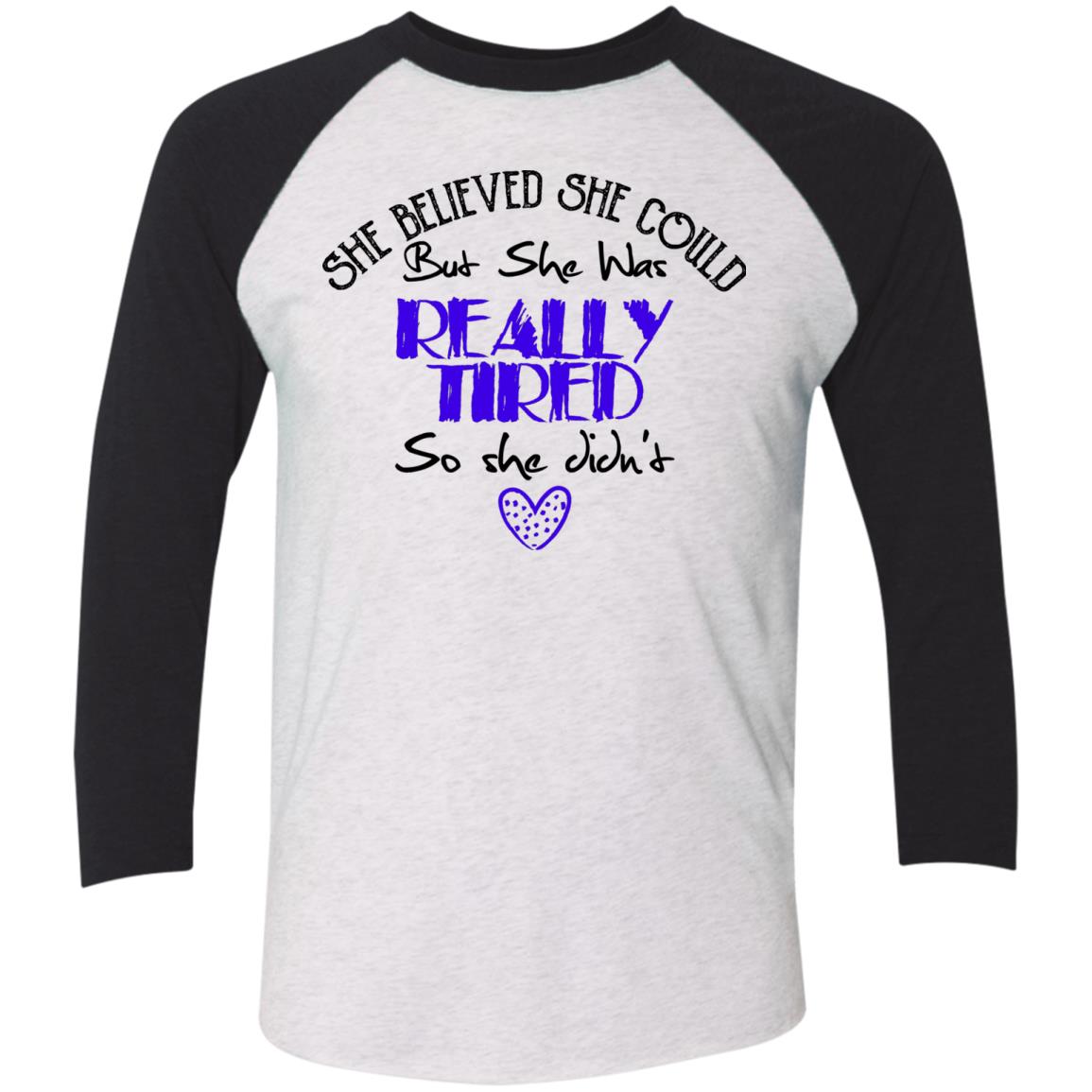 Funny Baseball Raglan T-Shirt for Women - She Believed She Could But She Was Really Tiered - GoneBold.gift