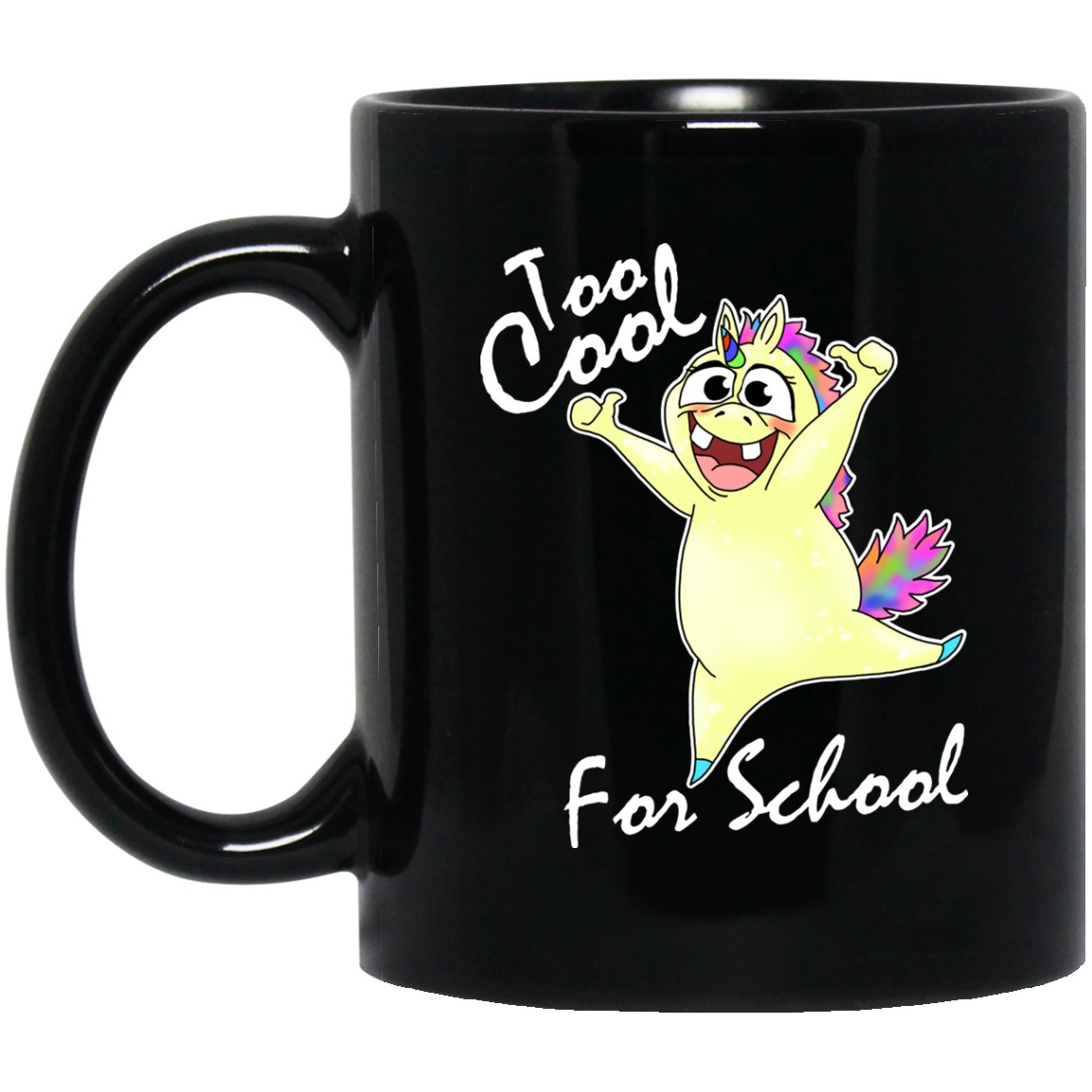 Funny Unicorn Mug - Too Cool For School - GoneBold.gift