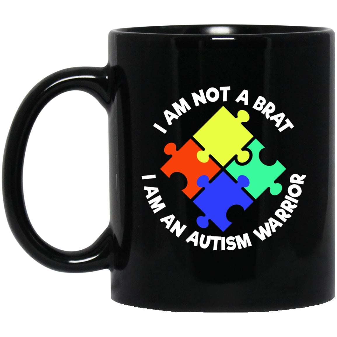 Autism Awareness Mug I'm Not A Brat Black Coffee Mugs - GoneBold.gift